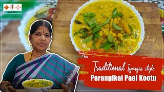 Parangikai Paal KootuSweet Pumpkin Milk Kootu Recipe iyengar stye [upl. by Laamak356]