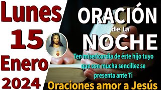 oración de la noche de hoy Lunes 15 de Enero de 2024  1 Reyes 127 [upl. by Ethelstan]