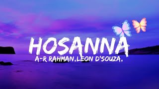 HOSANNA SONG SUNG BY AR RAHMAN LEON D SOUZA AND LYRICS EDIT BY TREZORBOYZOFFICIAL [upl. by Flagler]