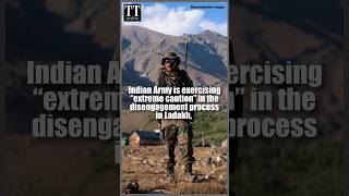 Indian Army Exercising ‘Extreme Caution’ During Disengagement Process in Ladakh india china [upl. by Gyasi313]