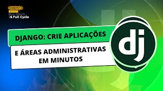 Django Crie Aplicações e Áreas Administrativas em Minutos [upl. by Lleunamme]