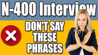 DONT SAY THESE PHRASES during your N400 Interview  US Citizenship [upl. by Ahsiyk]