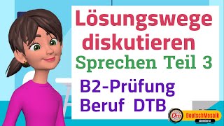 Lösungswege diskutieren  Sprechen Teil 3  B2 Prüfung für den Beruf [upl. by Mick256]