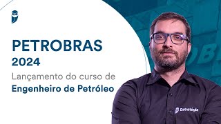 Concurso Petrobras 2024  Lançamento do curso de Engenheiro de Petróleo [upl. by Calvina]