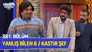 Yanlış Bilen 6  Kastır Şef  381 Bölüm Güldür Güldür Show [upl. by Aulea300]