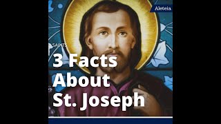 3 Things You Didnt Know About St Joseph [upl. by Trahurn]