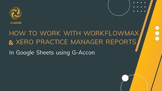 Product Demo  GAccon for WorkflowMaxXero Practice Manager [upl. by Ahtel564]