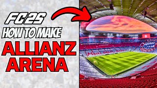 How to Make Allianz Arena in FC 25 [upl. by Iggy]