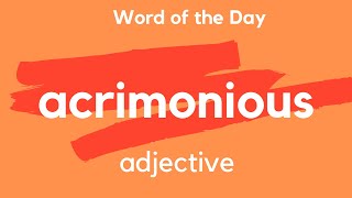 Word of the Day  ACRIMONIOUS What does ACRIMONIOUS mean [upl. by Bonnell]