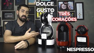 BATALHA DAS MÁQUINAS  Nespresso vs Dolce Gusto vs Três Corações  QUAL A MELHOR [upl. by Stag719]