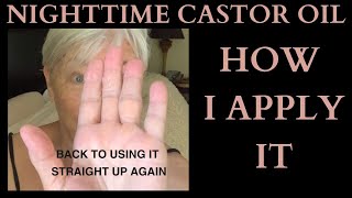 NIGHTTIME CASTOR OIL  HOW I APPLY IT [upl. by Atsyrhc]