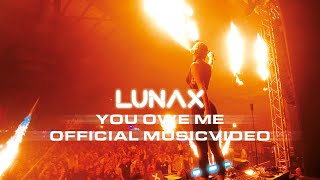 LUNAX  You Owe Me Official Video [upl. by Odnalro]