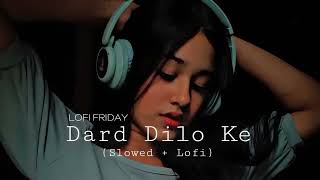 Dard Dilo Ke…💔🥺🥀  Slowed  Reverb  Sadlofi brokenheart Touching Song💔🎵 Shaitankashyap1 [upl. by Haliehs]