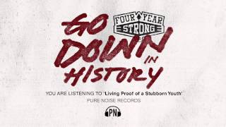 Four Year Strong quotLiving Proof of a Stubborn Youthquot [upl. by Ennovehs370]