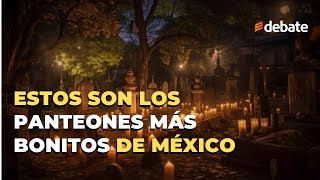 Estos son los Panteones más bonitos de México para visitar este Día de Muertos 2023 [upl. by Soraya]