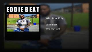 Eddie Beat Who Run 37th Richard Millie EddieAmbition [upl. by Dwane]