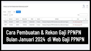 Cara Pembuatan amp Rekon Gaji PPNPN Bulan Januari 2024 di Web Gaji PPNPN Tahun 2024 [upl. by Susann]