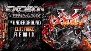 Excision amp Downlink  The Underground Elite Force Remix  X Rated Remixes [upl. by Nakah951]