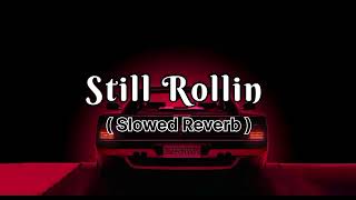 STILL ROLLIN SLOWEDREVERB PUNJABI SONG attitudesong [upl. by Carce]