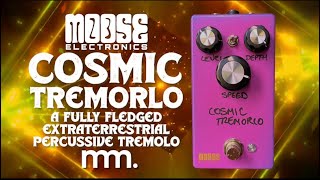 MusicMaker Presents  MOOSE ELECTRONICS COSMIC TREMORLO Tremor Inducing Tremolos MooseElectronics [upl. by Aelegna]