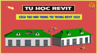 🔴Bài 60 Cách Tạo Mái Trang Trí Trong Revitbaoquanxdhocrevit [upl. by Noit383]