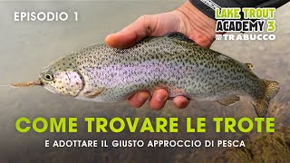 Pescare TROTA LAGO COME si trovano le TROTE » LAKE TROUT Academy S3E1trabuccofishing [upl. by Mahalia841]