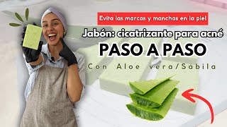 Jabón CICATRIZANTE para el ACNÉ  RECETA de jabón con sábila  aloe vera PASO A PASO [upl. by Nirik902]