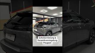 Peugeot  Scheibentönung  Keramikversiegelung  Lackschutz lackversiegelung ceramiccoating [upl. by Aikan]