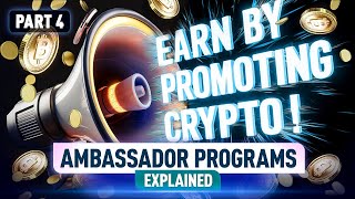 Become a Crypto Ambassador Earn Rewards and Boost Your Career Part 4 [upl. by Mason]