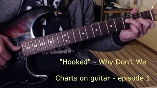 Hooked Why dont we  guitar lesson  quotcharts on guitarquot  episode 1 [upl. by Sabah]