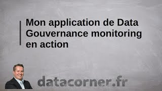 Mon application de Data Gouvernance monitoring en action [upl. by Sarson934]