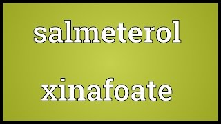 Salmeterol xinafoate Meaning [upl. by Bodrogi826]