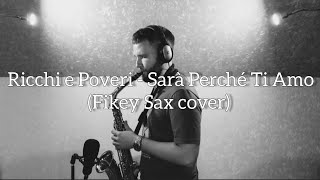 Ricchi e Poveri  Sarà Perché Ti Amo Fikey Sax cover [upl. by Anid]