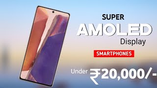 Top 4 Super Amoled Display Phones Under 20000  November 2023   5G  Best Phone Under 20000 [upl. by Dibbrun]