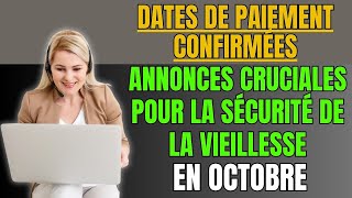 Octobre  Dates de Paiement Confirmées et Annonces Cruciales pour la Sécurité de la Vieillesse [upl. by Ansela135]