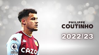 Philippe Coutinho  Skills amp Goals 202223 [upl. by Nnilsia818]