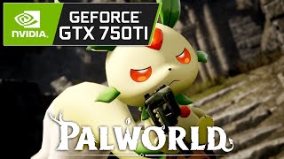 Palworld  GTX 750 Ti 2GB [upl. by Atikin796]