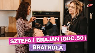 Sztefa i Brajan  Bratruła odc50 [upl. by Trebreh]