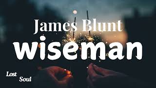 James Blunt  Wisemen Lyrics  New Demo Version released [upl. by Kreit]