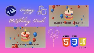 Happy Birthday Wish  Customized Dev  Joyful Cake amp Balloon Animation using HTML CSS amp JavaScript [upl. by Kennedy320]