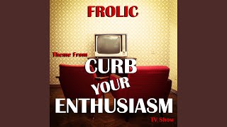 Frolic Theme from quotCurb Your Enthusiasmquot TV Show [upl. by Nosloc]