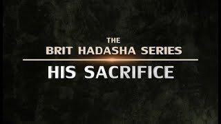 Brit Hadasha His Sacrifice  119 Ministries [upl. by Earahs]