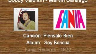 Piénsalo bién  Bobby Valentin amp Marvin Santiago [upl. by Ynolem144]