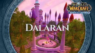 Dalaran  Music amp Ambience  World of Warcraft Wrath of the Lich King [upl. by Neillij]