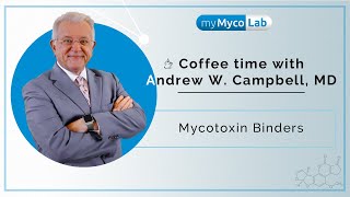 Mycotoxin Binders  Dr Andrew WCampbell [upl. by Einyaj427]