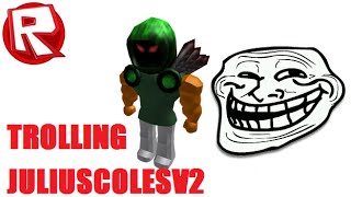 ROBLOX TROLLING Julius Cole [upl. by Old]