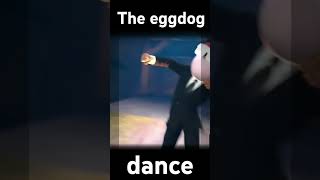 The eggdog dance🦮🥚🕺 [upl. by Bryant]