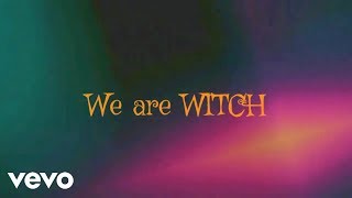 Witch  We Are WITCH Lyric Video [upl. by Einahteb]