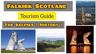 Falkirk Scotland  Tourist Attractions  The Kelpies  History  Guide [upl. by Yenruoc]