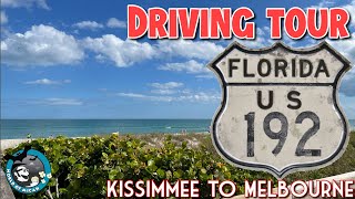 Highway 192 KISSIMMEE TO MELBOURNE  Full Driving Tour Tourist Attractions amp More [upl. by Notneiuq570]